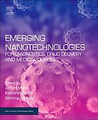Emerging nanotechnologies for diagnostics, drug delivery and medical devices