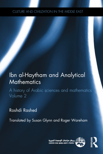 Ibn al-Haytham and analytical mathematics. A history of Arabic sciences and mathematics 2