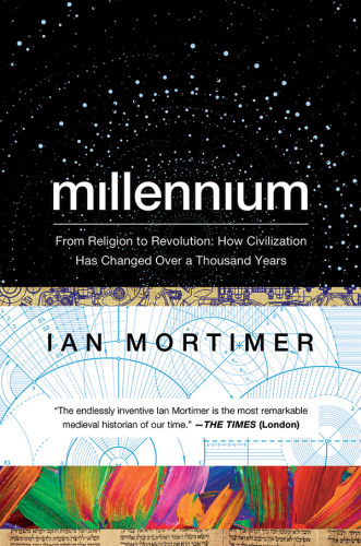 Millennium: From Religion to Revolution: How Civilization Has Changed Over a Thousand Years  ISBN: 978-1-68177-286-8,  ISBN: 978-1-68177-243-1