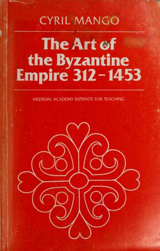 The Art of the Byzantine Empire 312-1453