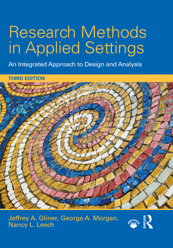 Research methods in applied settings : an integrated approach to design and analysis
