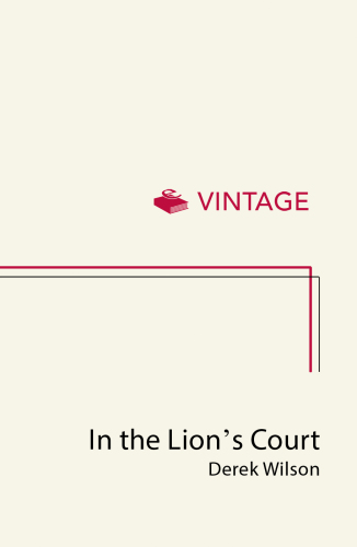 In the Lion’s Court: Power, Ambition, and Sudden Death in the Reign of Henry VIII