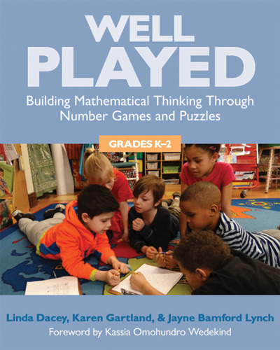 Well played : building mathematical thinking through number games and puzzles, grades K-2
