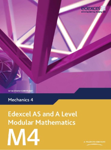 Edexcel AS and A Level Modular Mathematics: Mechanics 4