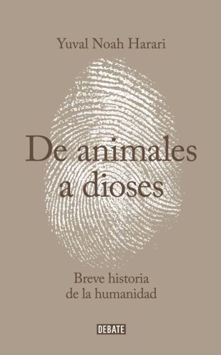 De animales a dioses : breve historia de la humanidad