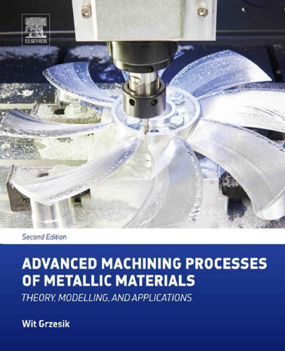Advanced machining processes of metallic materials : theory, modelling and applications