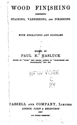 Wood finishing comprising staining, varnishing, and polishing, with engravings and diagrams