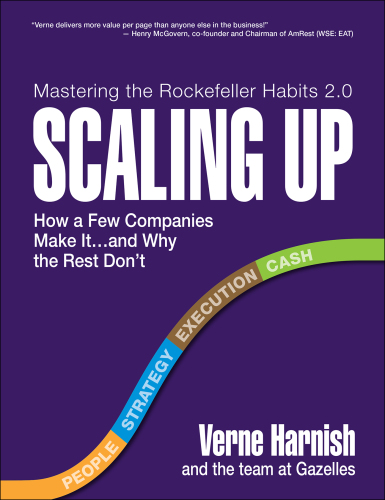 Scaling Up: How a Few Companies Make It...and Why the Rest Don’t