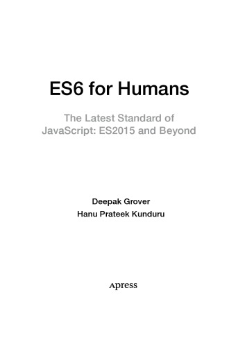 ES6 for Humans. The Latest Standard of JavaScript: ES2015 and beyond