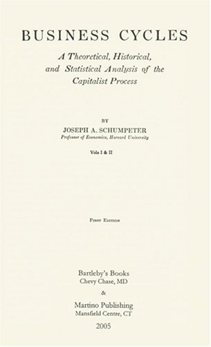 Business Cycles: A theoretical, historical and statistical analysis of the Capitalist process