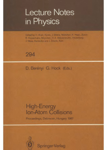 High-Energy Ion-Atom Collisions: Proceedings of the 3rd Workshop on High-Energy Ion-Atom Collisions Held in Debrecen, Hungary, August 3–5, 1987