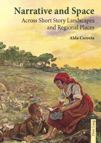 Narrative and space : across short story landscapes and regional places