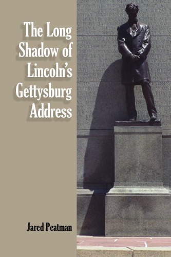 The Long Shadow of Lincoln’s Gettysburg Address