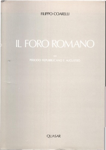 Il foro Romano. Vol. 2, Periodo repubblicano e augusteo.
