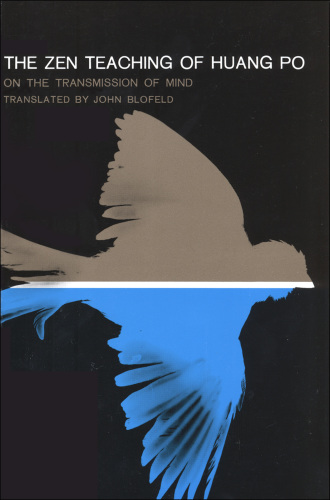 The Zen Teaching of Huang Po - On the Transmission of Mind