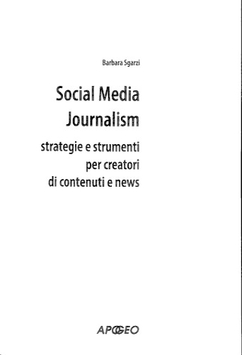 Social Media Journalism : strategie e strumenti per creatori di contenuti e news