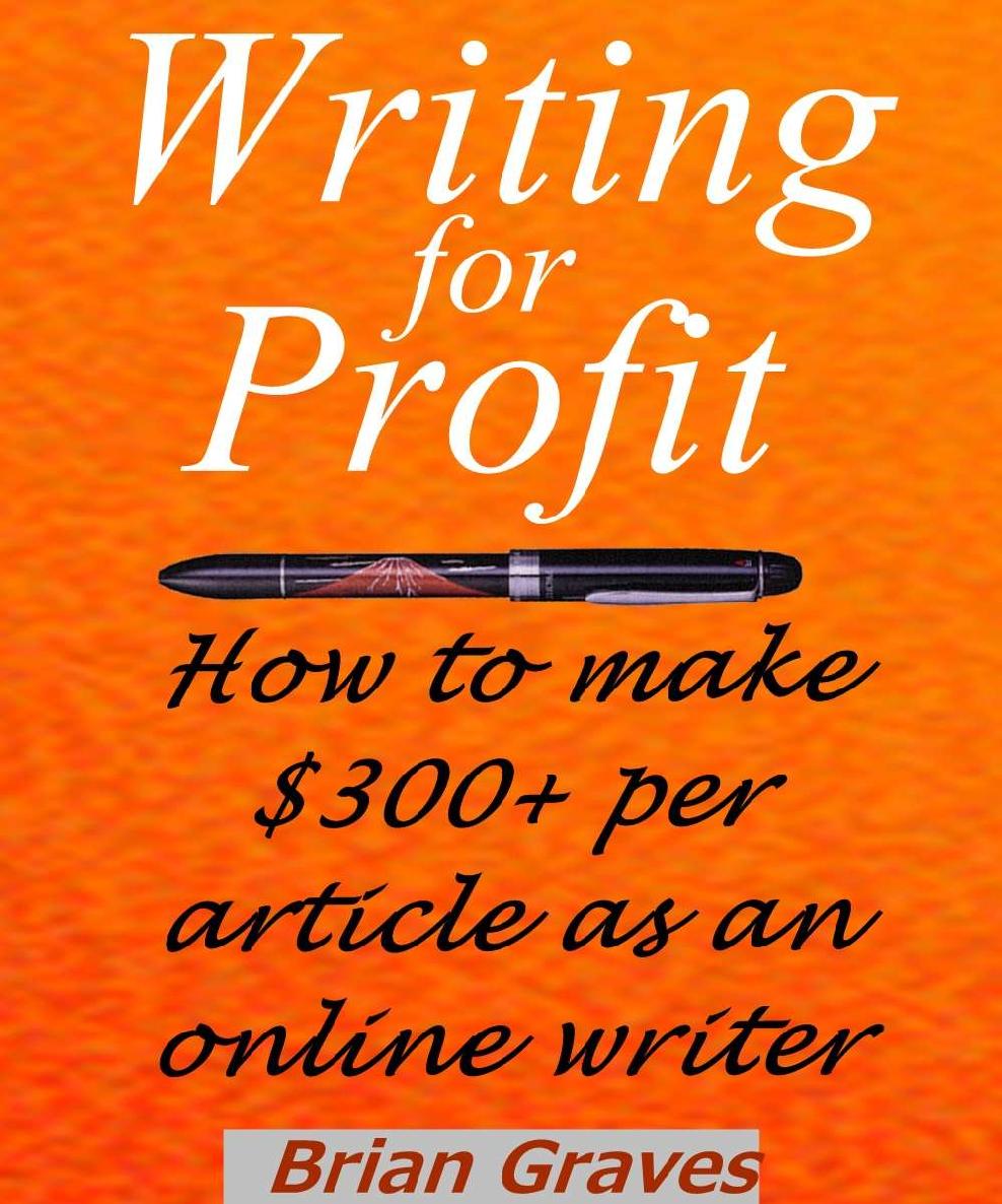 Writing for Profit: How to make $300+ per article as an online writer