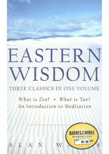 Eastern Wisdom: What Is Zen, What Is Tao, An Introduction to Meditation