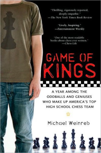 Game of Kings: A Year Among the Geeks, Oddballs and Geniuses who Make up America’s Top High School Chess Team