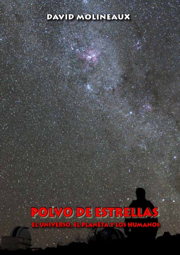 Polvo de estrellas. El Universo, el Planeta y los humanos