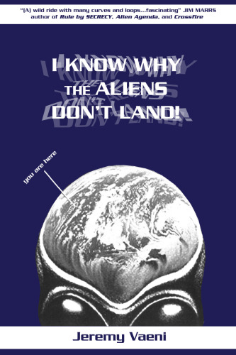 I Know Why The Aliens Don’t Land!