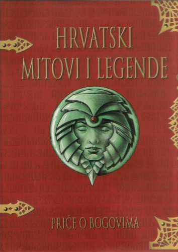 Hrvatski mitovi i legende: Priče o bogovima