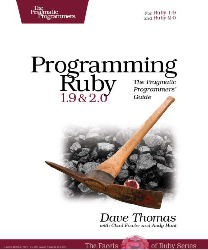 Programming Ruby 1.9 & 2.0: The Pragmatic Programmers’ Guide