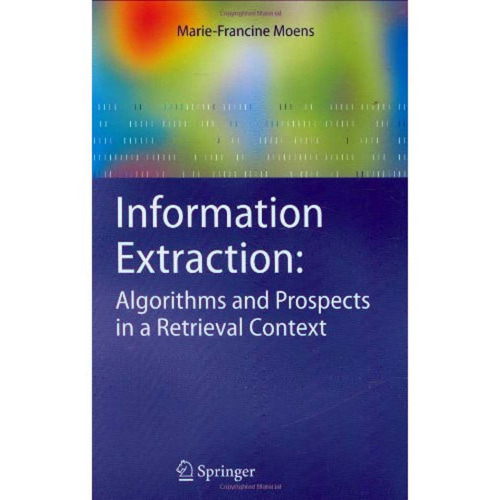Information Extraction: Algorithms and Prospects in a Retrieval Context