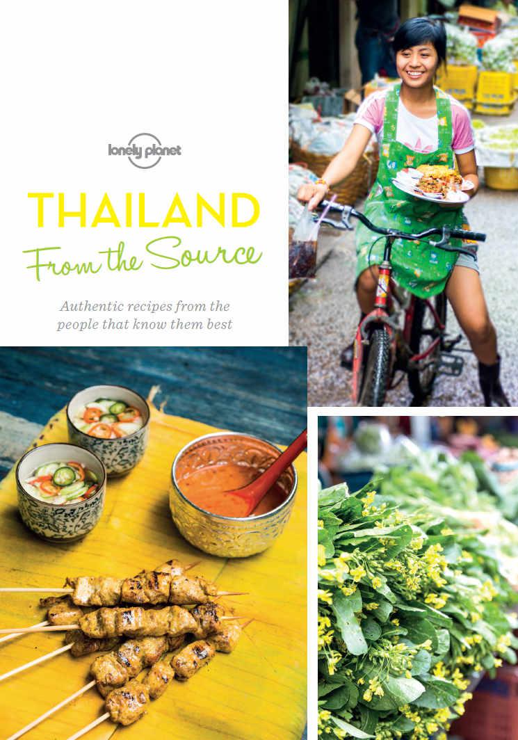From the Source - Thailand: Thailand’s Most Authentic Recipes From the People That Know Them Best
