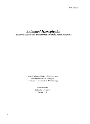 Animated Hieroglyphs : The Reverberations and Transformations of the Butoh Bodymind