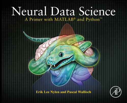 Neural data science : a primer with MATLAB and Python