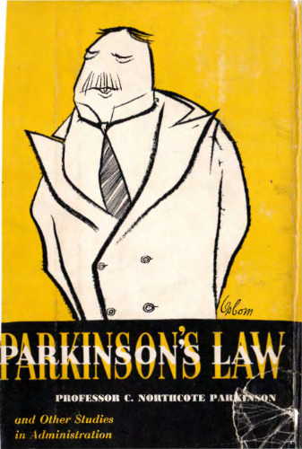 Parkinson’s Law, and Other Studies in Administration