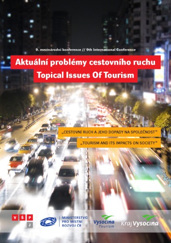 Aktuální problémy cestovního ruchu: Cestovní ruch a jeho dopady na společnost // Topical Issues Of Tourism: Tourism and its Impacts on Society. 9. mezinárodní konference // 9th International Conference