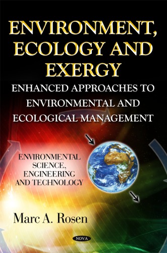 Environment, Ecology and Exergy : Enhanced Approaches to Environmental and Ecological Management
