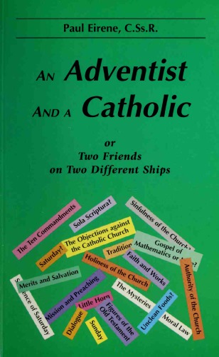 An Adventist And A Catholic: Or, Two Friends On Two Different Ships