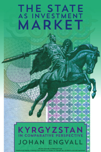 The State as Investment Market: Kyrgyzstan in Comparative Perspective