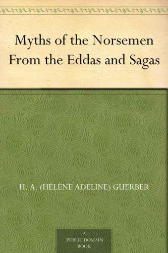 Myths of the Norsemen From the Eddas