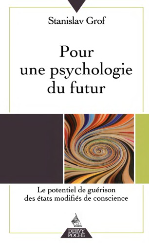 Pour une psychologie du futur : le potentiel de guérison des états modifiés de conscience