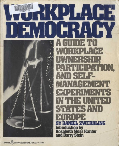 Workplace Democracy : A Guide to Workplace Ownership, Participation, and Self-management Experiments in the United States and Europe