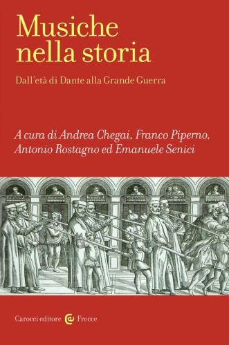 Musiche nella storia. Dall’età di Dante alla Grande Guerra
