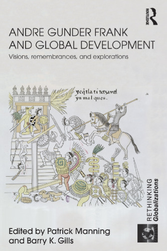 Andre Gunder Frank and global development : visions, remembrances and explorations