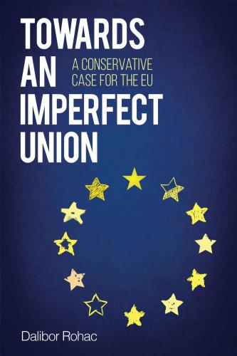 Towards an Imperfect Union: A Conservative Case for the EU