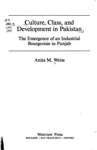 Culture, Class, and Development in Pakistan: The Emergence of an Industrial Bourgeoisie in Punjab