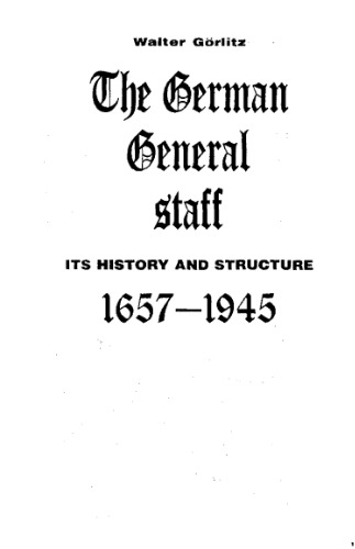 History Of The German General Staff, 1657-1945 /Германский Генеральный штаб 1657-1945. История и структура