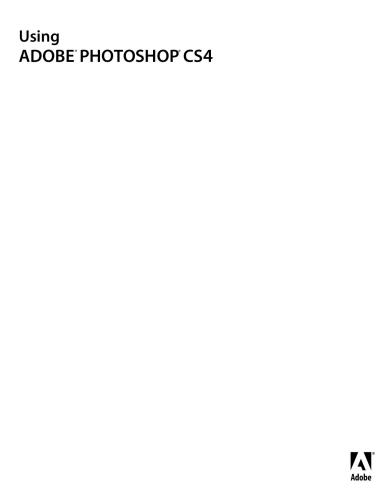 Using Adobe Photoshop CS4 for Windows and Mac OS