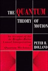 Quantum Theory of Motion, The: An account of the De Broglie-Bohm causal interpretation of quantum mechanics