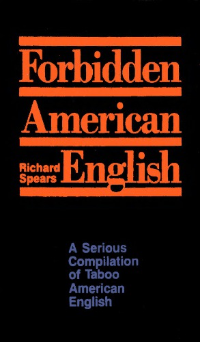 Forbidden American English: A serious compilation of Taboo American English