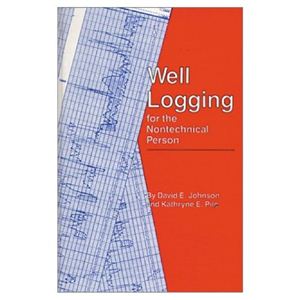 Well Logging for the Nontechnical Person