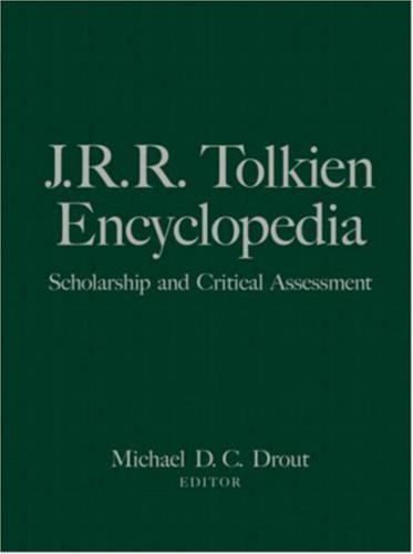 J.R.R. Tolkien encyclopedia: scholarship and critical assessment