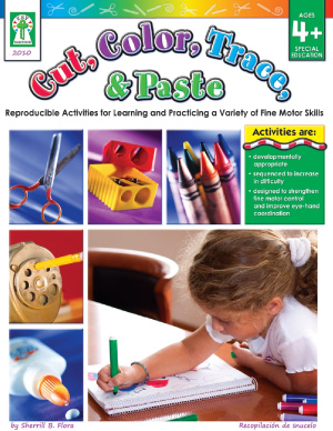 Flora. Cut, Color, Trace, & Paste. Reproducible Activities for Learning and Practicing a Variety of Fine Motor Skills